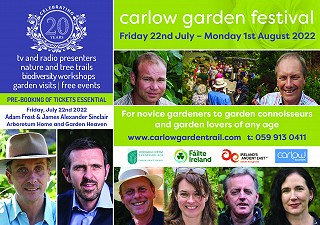 Carlow Garden Festival Saturday July 22nd - August 1st 2022